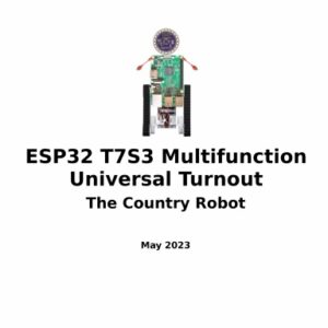 ESP32 T7S3 Multi-Function Universal Turnout Kit Instructions Local Copy